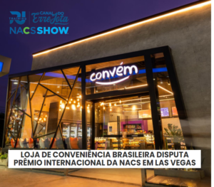 LOJA DE CONVENIÊNCIA BRASILEIRA DISPUTA PRÊMIO INTERNACIONAL DA NACS EM LAS VEGAS