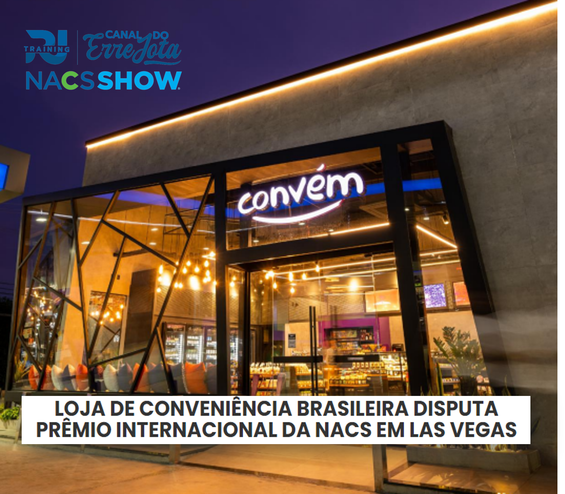 LOJA DE CONVENIÊNCIA BRASILEIRA DISPUTA PRÊMIO INTERNACIONAL DA NACS EM LAS VEGAS