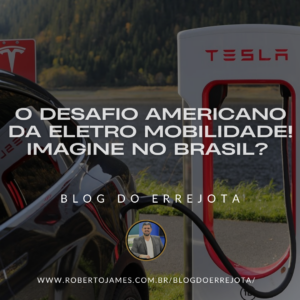 O DESAFIO AMERICANO DA ELETRO MOBILIDADE! IMAGINE NO BRASIL? 