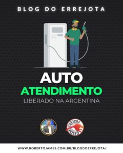 ARGENTINA LIBERA O AUTOATENDIMENTO NOS POSTOS DE COMBUSTÍVEIS! 