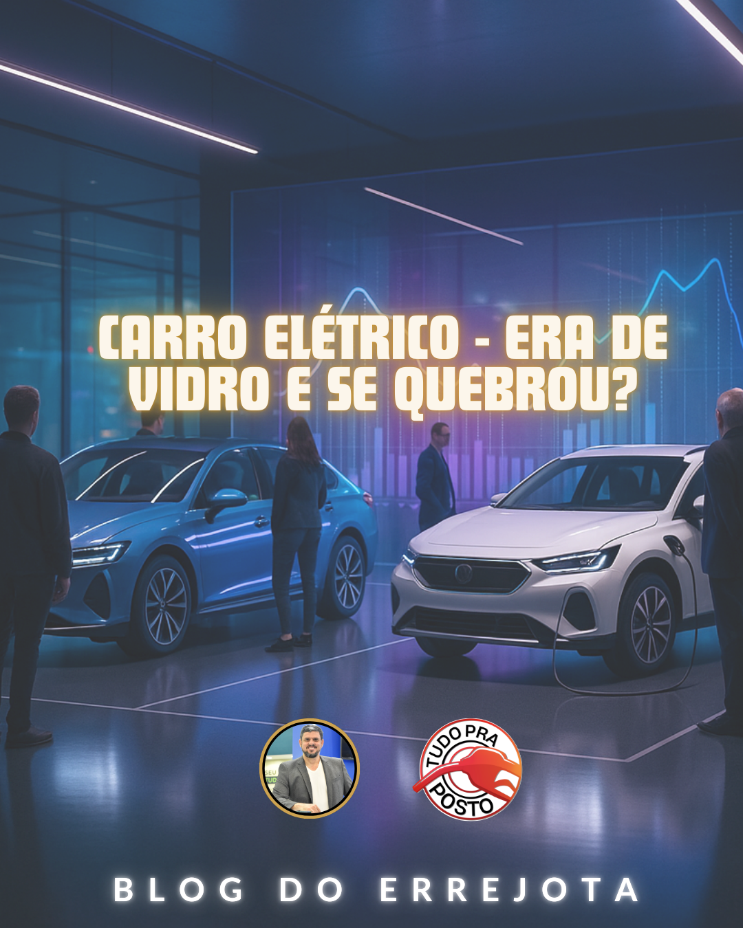 CARRO ELÉTRICO – ERA DE VIDRO E SE QUEBROU?