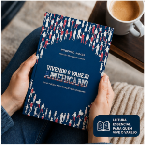 VIVENDO O VAREJO AMERICANO: UMA VIAGEM AO CORAÇÃO DO CONSUMO
